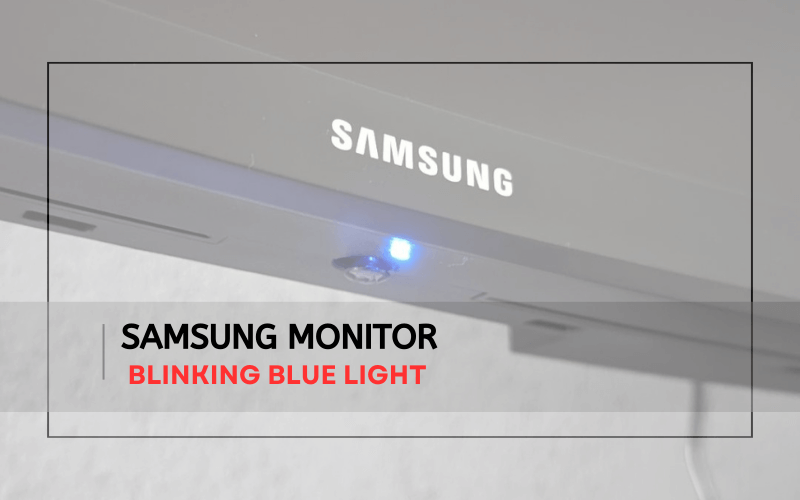 Samsung Monitor Blinking Blue Light