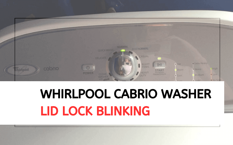 Whirlpool Cabrio Washer Lid Lock Blinking-FI