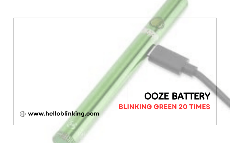 Ooze Battery Blinking Green 20 Times-FI