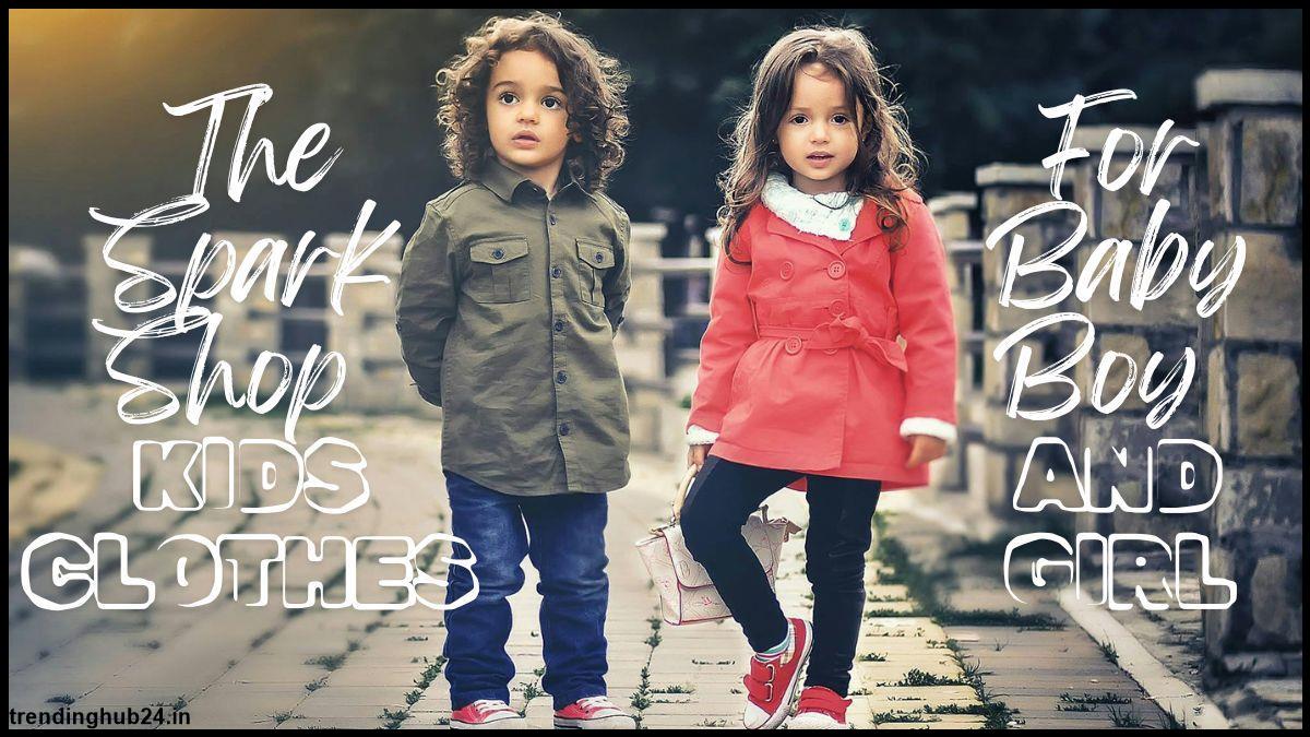 Thespark Shop Baby Boy Girl Kids Clothes Online