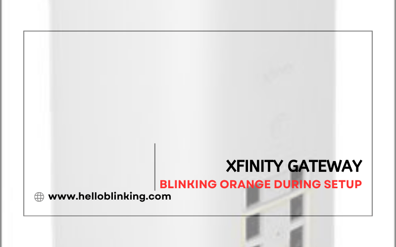 Xfinity Gateway Blinking Orange During Setup-FI
