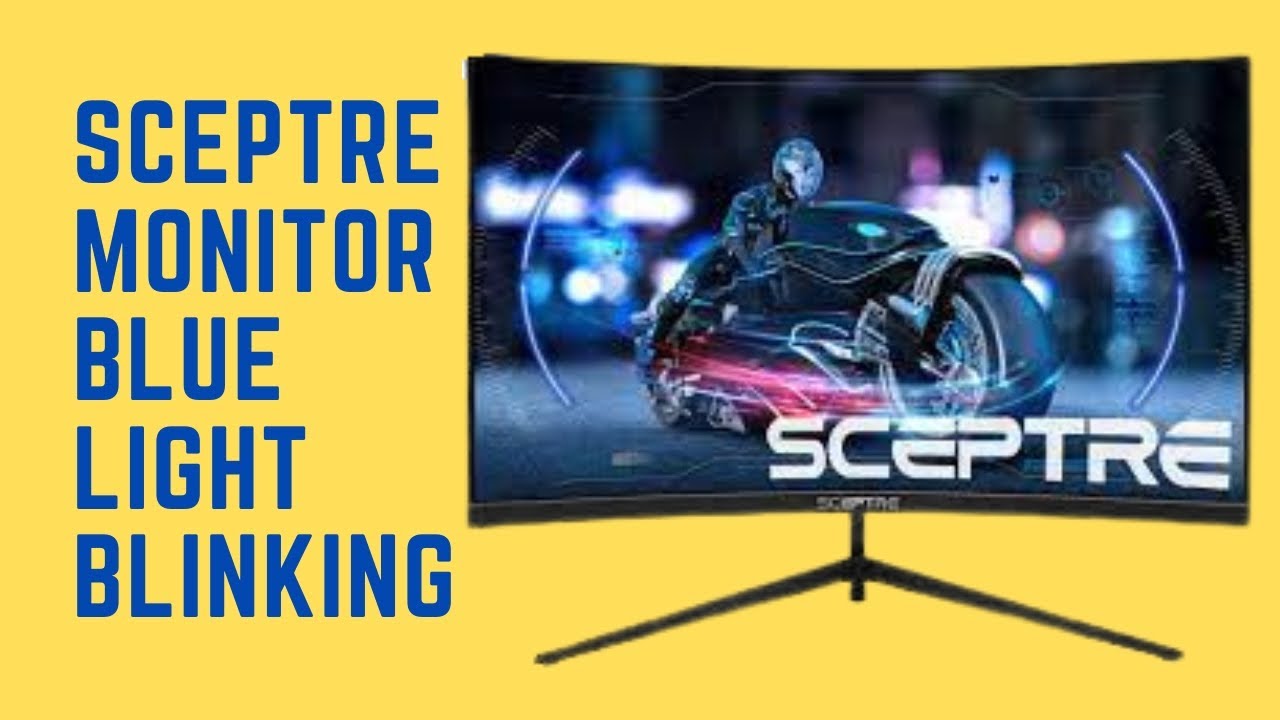 Sceptre Monitor Blinking Blue Light