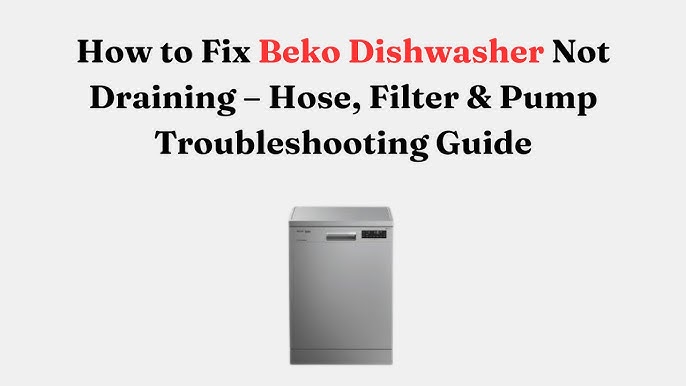 Beko Dishwasher Not Draining