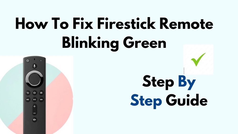 Firestick Remote Blinking Green