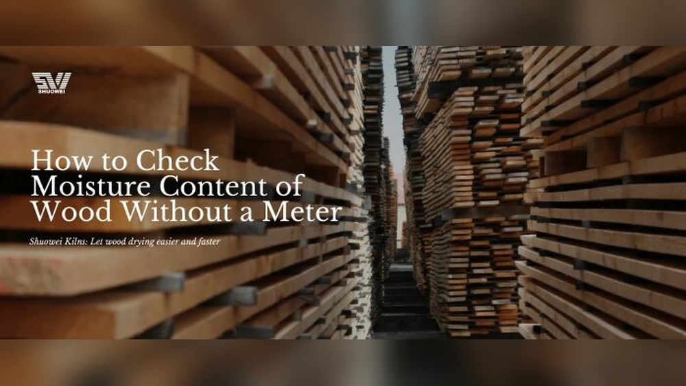 How To Check Moisture Content Of Wood Without Meter