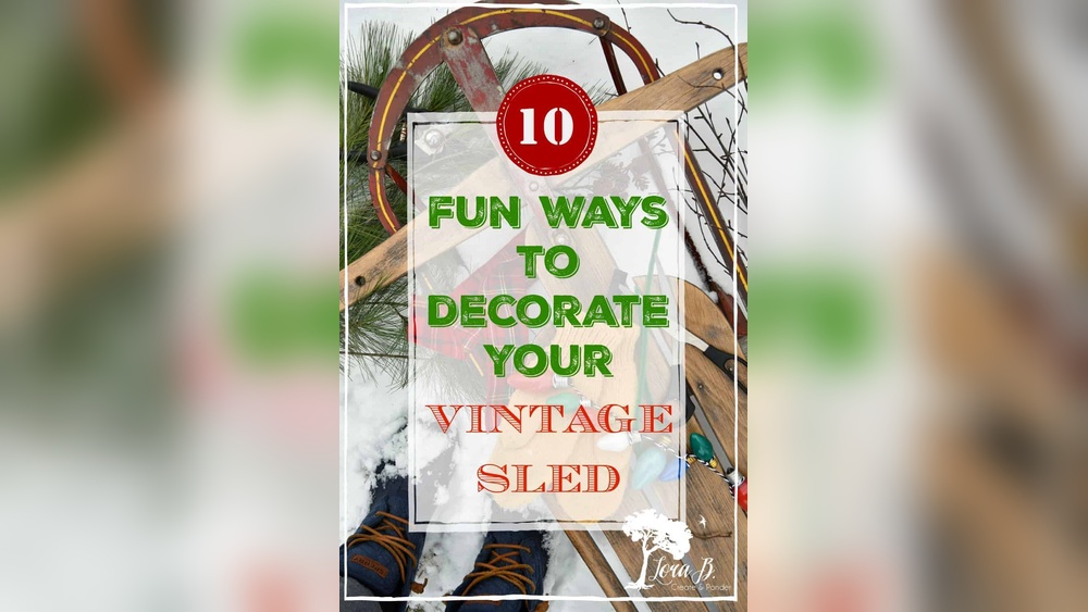 How To Decorate An Old Wooden Sled For Christmas