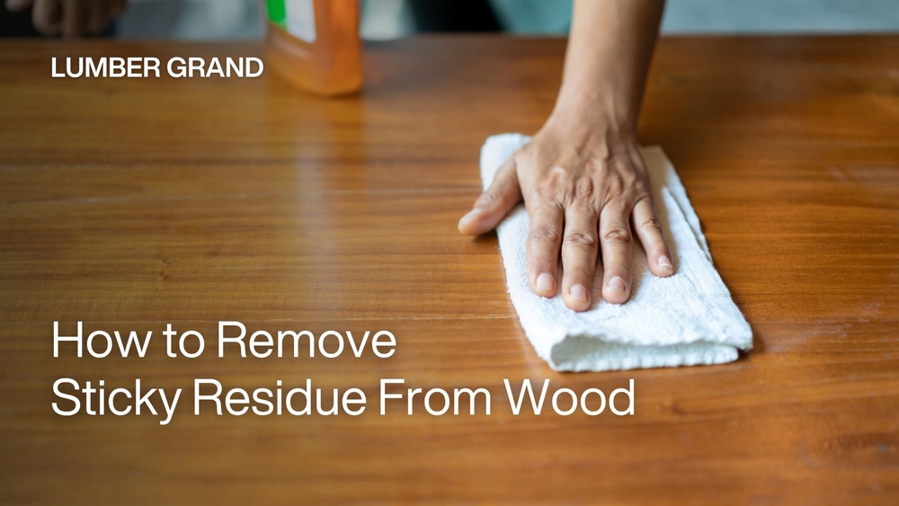 How To Remove Sticky Residue From Wood Veneer