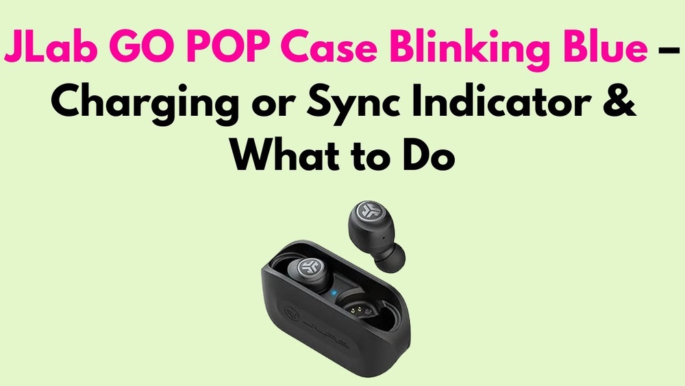 Jlab Go Air Blinking Blue Light When Charging