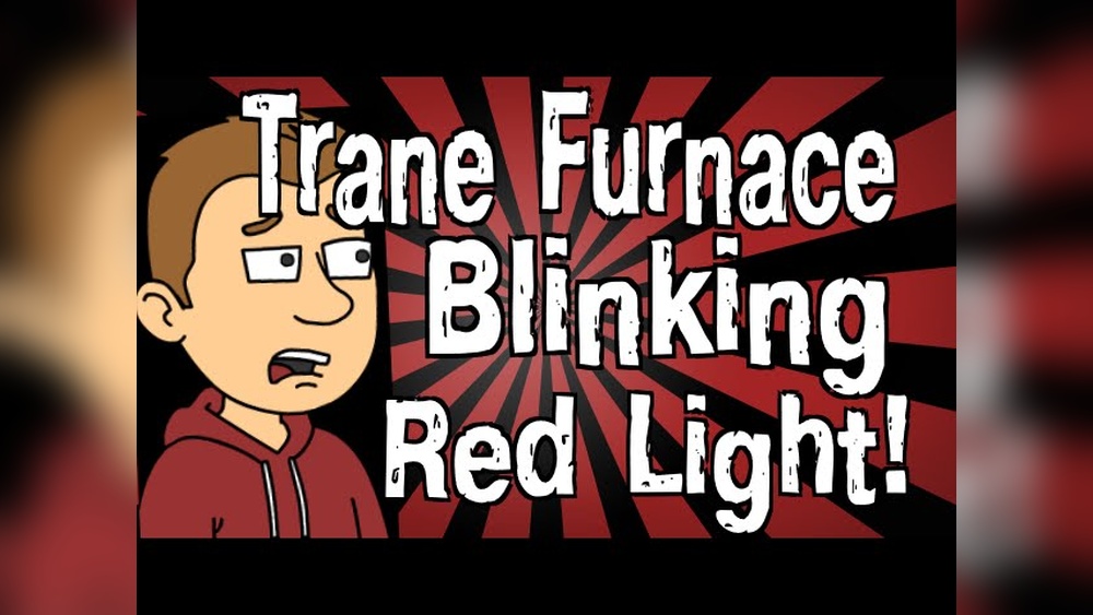 Trane Furnace Blinking Red Light